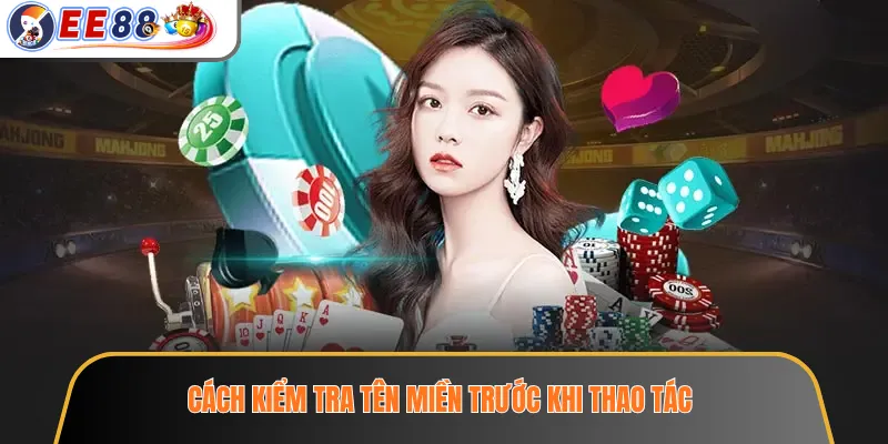 Link Vào EE88 Không Bị Chặn – Cách Nhận Diện An Toàn 2026 2 Cách kiểm tra tên miền trước khi thao tác