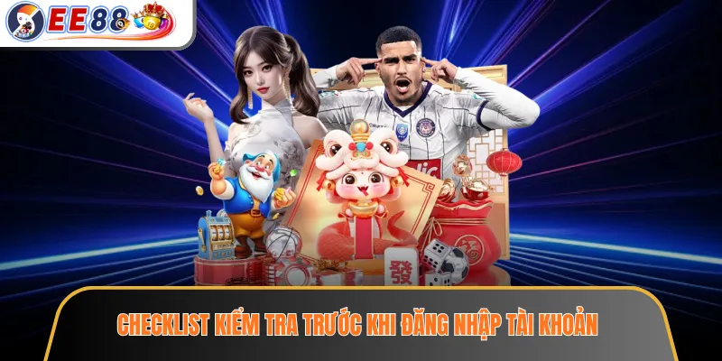 Cách Nhận Biết Link EE88 An Toàn Trước Khi Đăng Nhập Tài Khoản 3 Checklist kiểm tra trước khi đăng nhập tài khoản