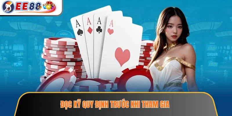 Chơi Có Trách Nhiệm EE88 – Nguyên Tắc Quản Lý Ngân Sách Và Thời Gian 3 Đọc kỹ quy định trước khi tham gia